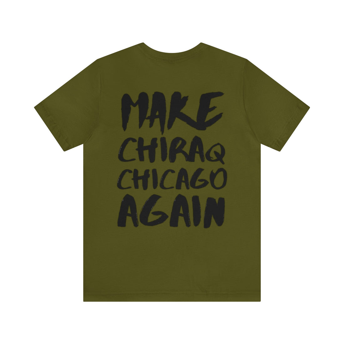 MAKE CHIRAQ CHICAGO AGAIN 
Unisex Jersey Short Sleeve Tee