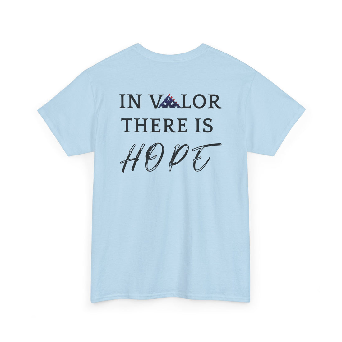 IN VALOR THERE IS HOPE Unisex Heavy Cotton Tee