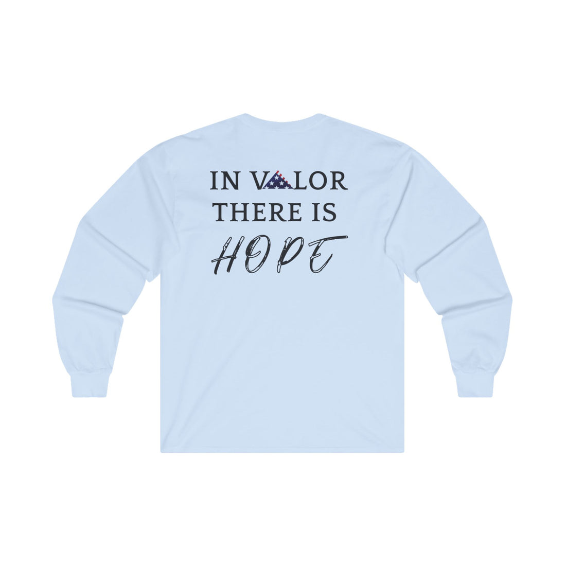 IN VALOR THERE IS HOPE Unisex Ultra Cotton Long Sleeve Tee