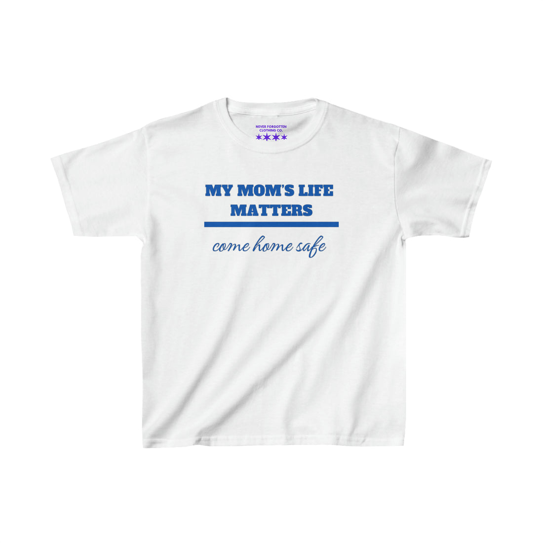 Kids “MY MOM’S LIFE MATTERS-Heavy Cotton™ Tee -$5 each purchase minimum donated to a LEO family in need.