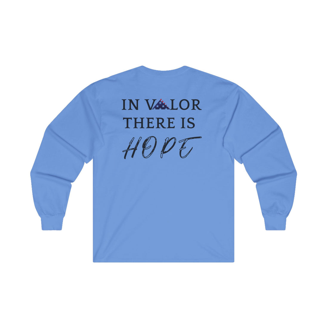 IN VALOR THERE IS HOPE Unisex Ultra Cotton Long Sleeve Tee